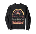 Mental Illness Doesnt Define You Sweatshirt - Minimalist Print Men Women - T-Shirt, Sweatshirt, Hoodie