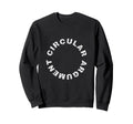 Circular Argument Philosophical Sweatshirt - Custom Art Print Unisex - T-Shirt, Sweatshirt, Hoodie