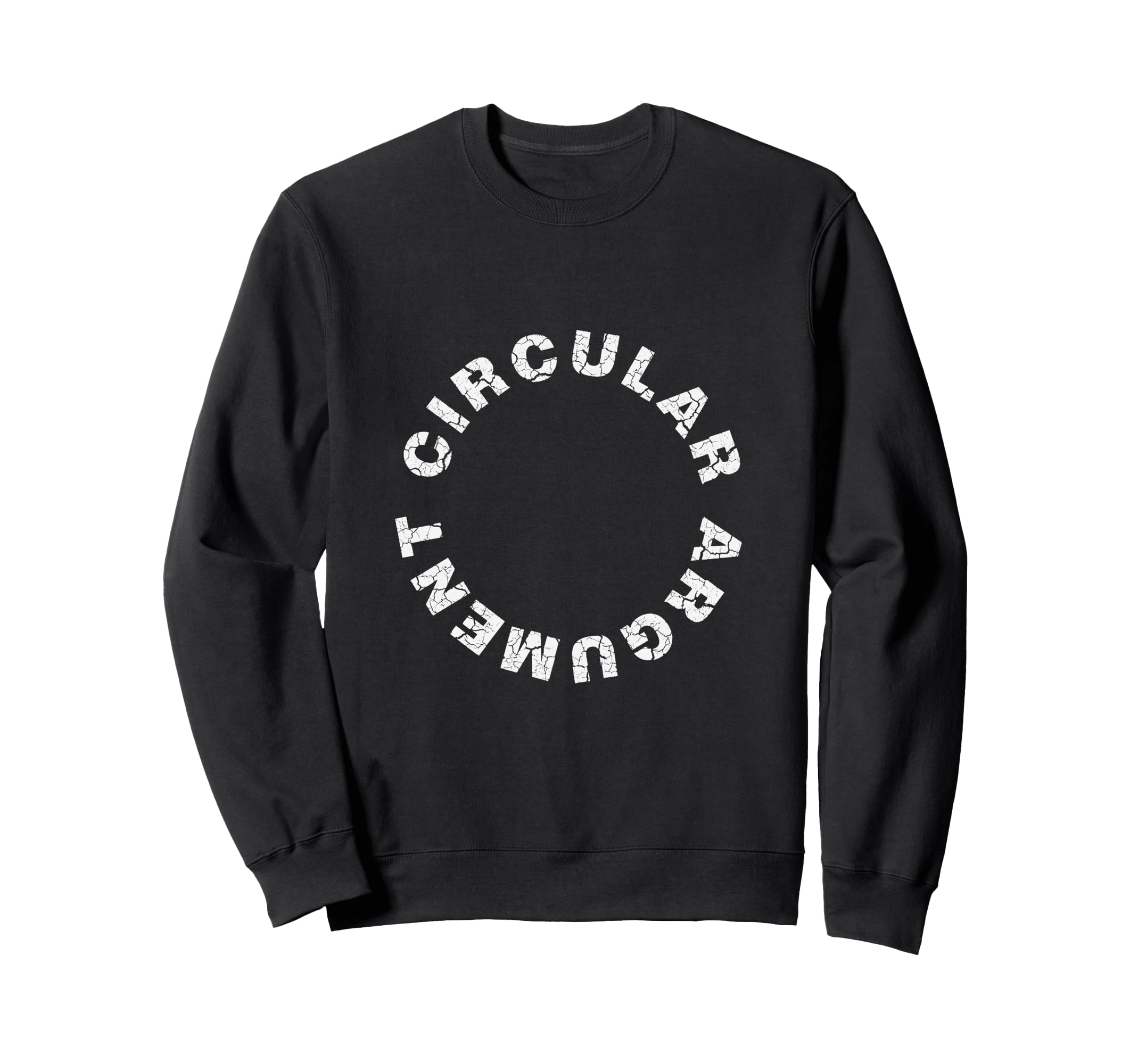 Circular Argument Philosophical Sweatshirt - Custom Art Print Unisex - T-Shirt, Sweatshirt, Hoodie