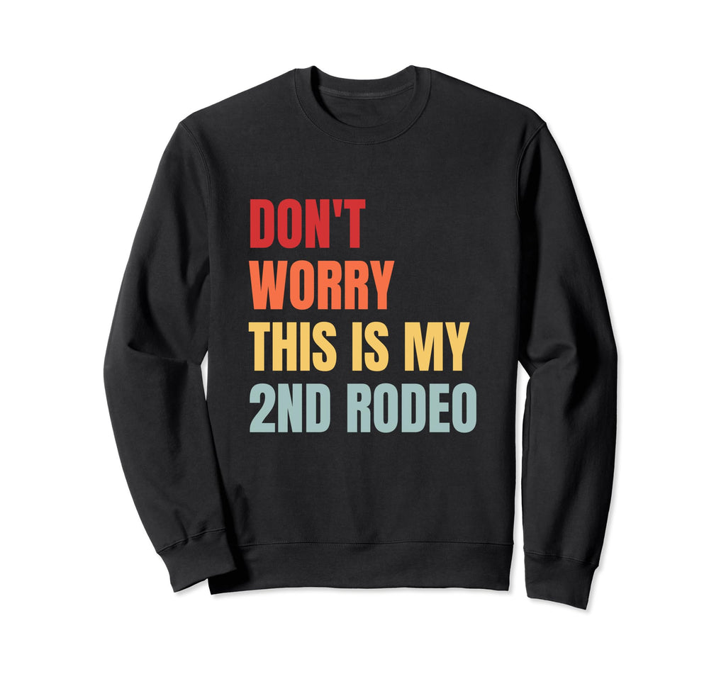 Cowboy Cowgirl Dont Worry This Is Sweatshirt - Minimalist Print for Adults - T-Shirt, Sweatshirt, Hoodie
