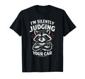 Im Silently Judging Your Car Funny T-Shirt - Unique Graphic Men Women - T-Shirt, Sweatshirt, Hoodie