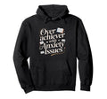Overachiever Anxiety Issues Funny Hoodie - Aesthetic Graphic for Adults - T-Shirt, Sweatshirt, Hoodie