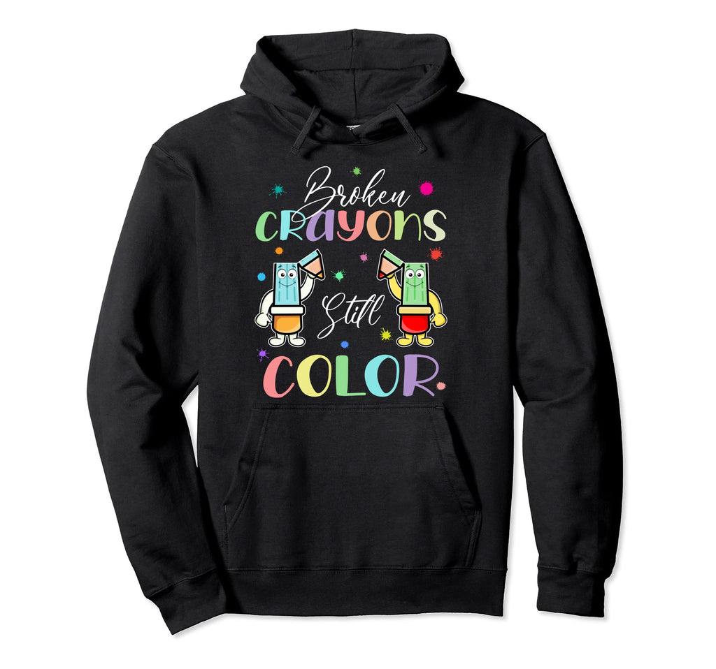 Broken Crayons Still Color Mental Health Hoodie - Aesthetic Graphic Unisex - T-Shirt, Sweatshirt, Hoodie