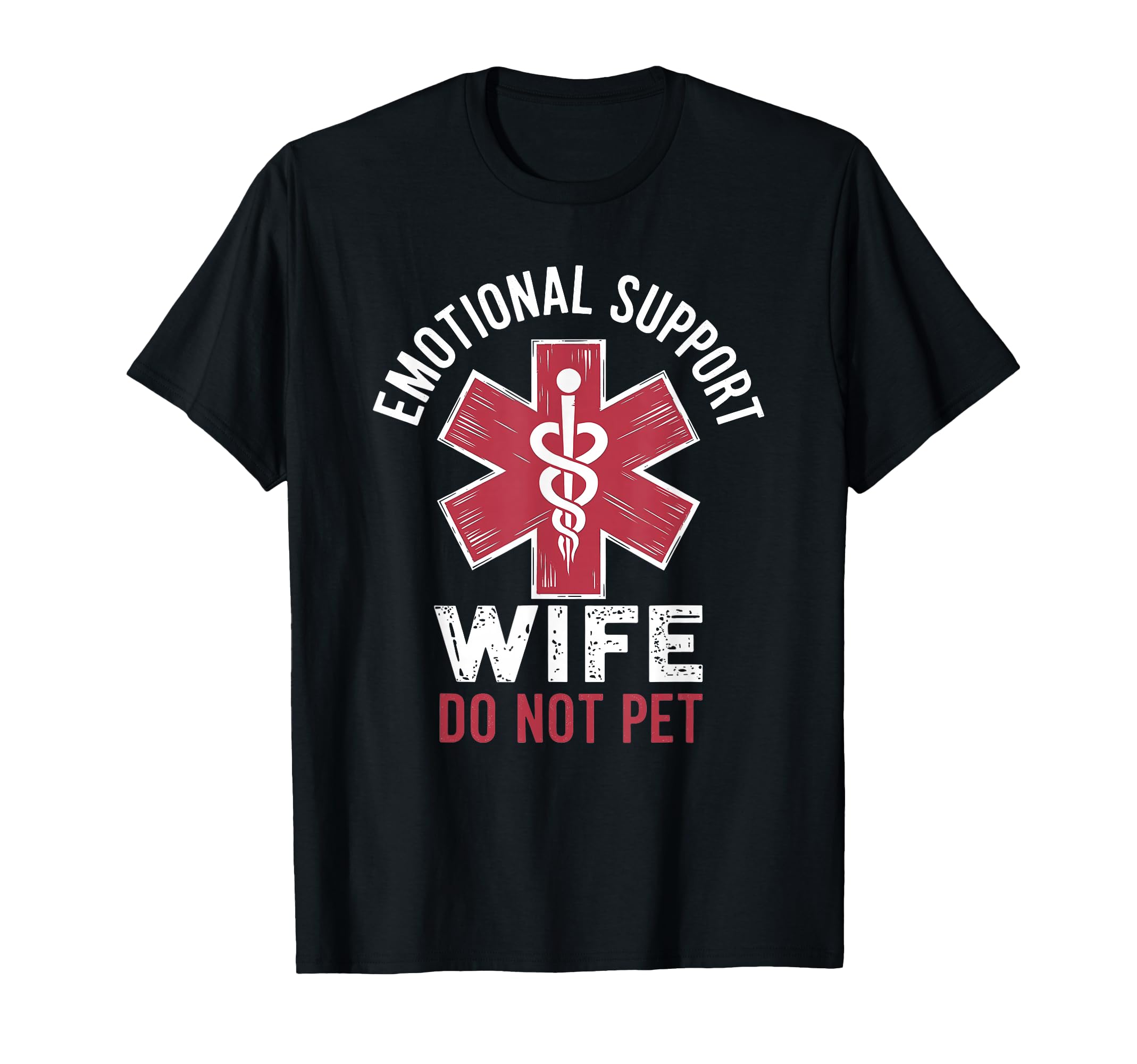 Emotional Support Wife Do Not Pet T-Shirt - Casual Everyday Wear for Adults - T-Shirt, Sweatshirt, Hoodie