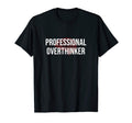 Professional Overthinker Funny Brain T-Shirt - Minimalist Print Men Women - T-Shirt, Sweatshirt, Hoodie