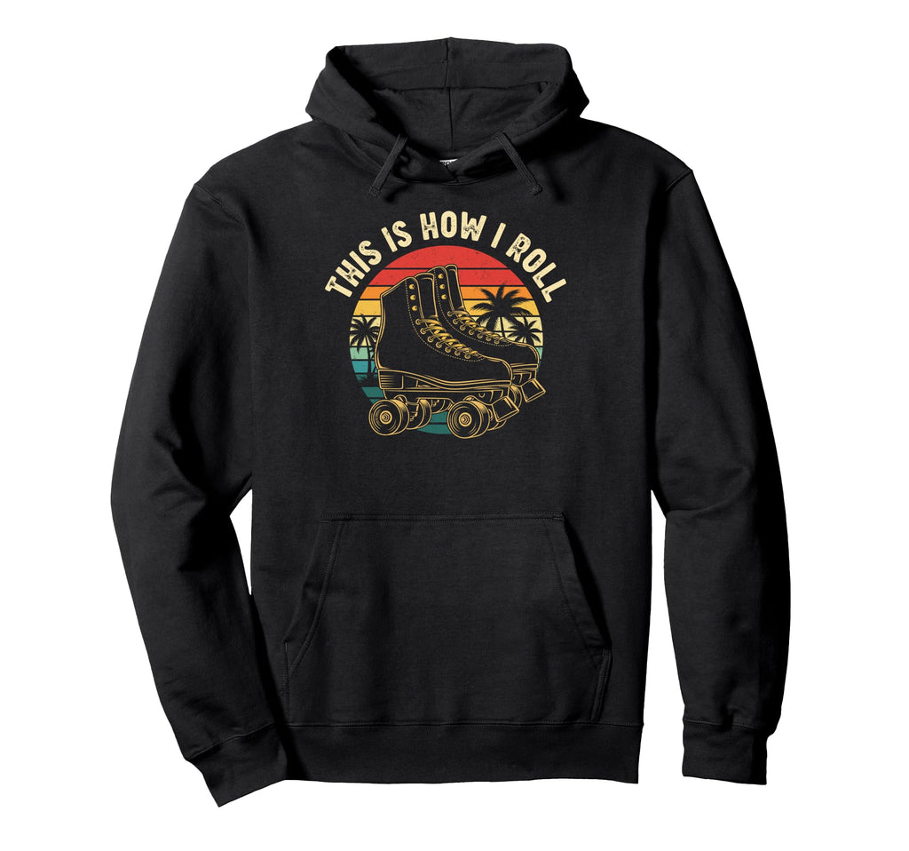 Sunset This Is How I Roll Quad Hoodie - Fun Novelty Design Men Women - T-Shirt, Sweatshirt, Hoodie