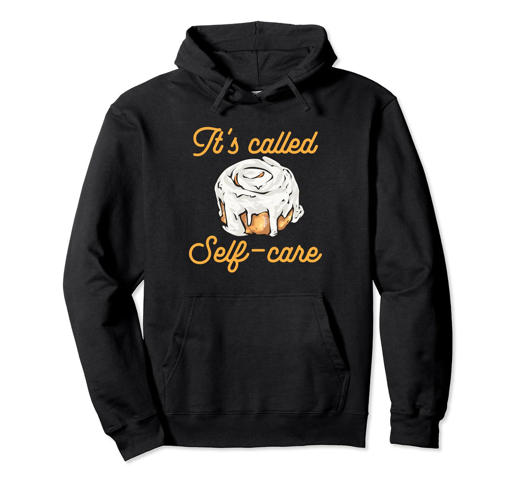 Cinnamon Roll Its Called Self Care Hoodie - Aesthetic Graphic for Adults - T-Shirt, Sweatshirt, Hoodie