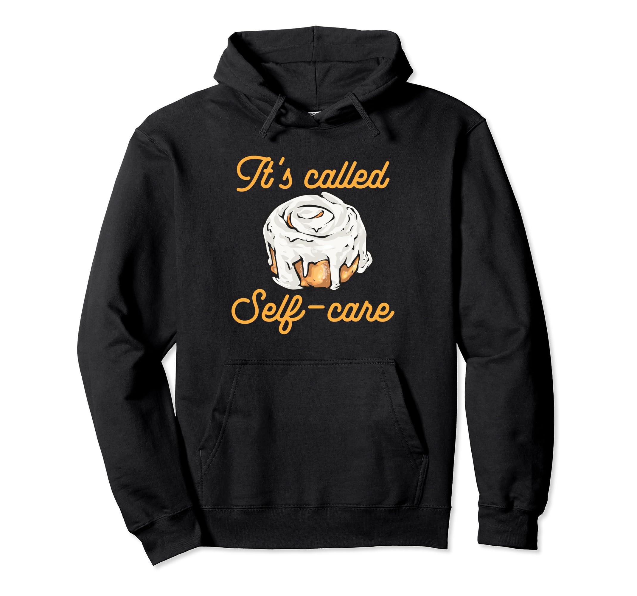 Cinnamon Roll Its Called Self Care Hoodie - Aesthetic Graphic for Adults - T-Shirt, Sweatshirt, Hoodie