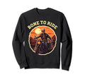 Skeleton Motorcycle Bone To Ride Sweatshirt - Trendy Graphic Men Women - T-Shirt, Sweatshirt, Hoodie