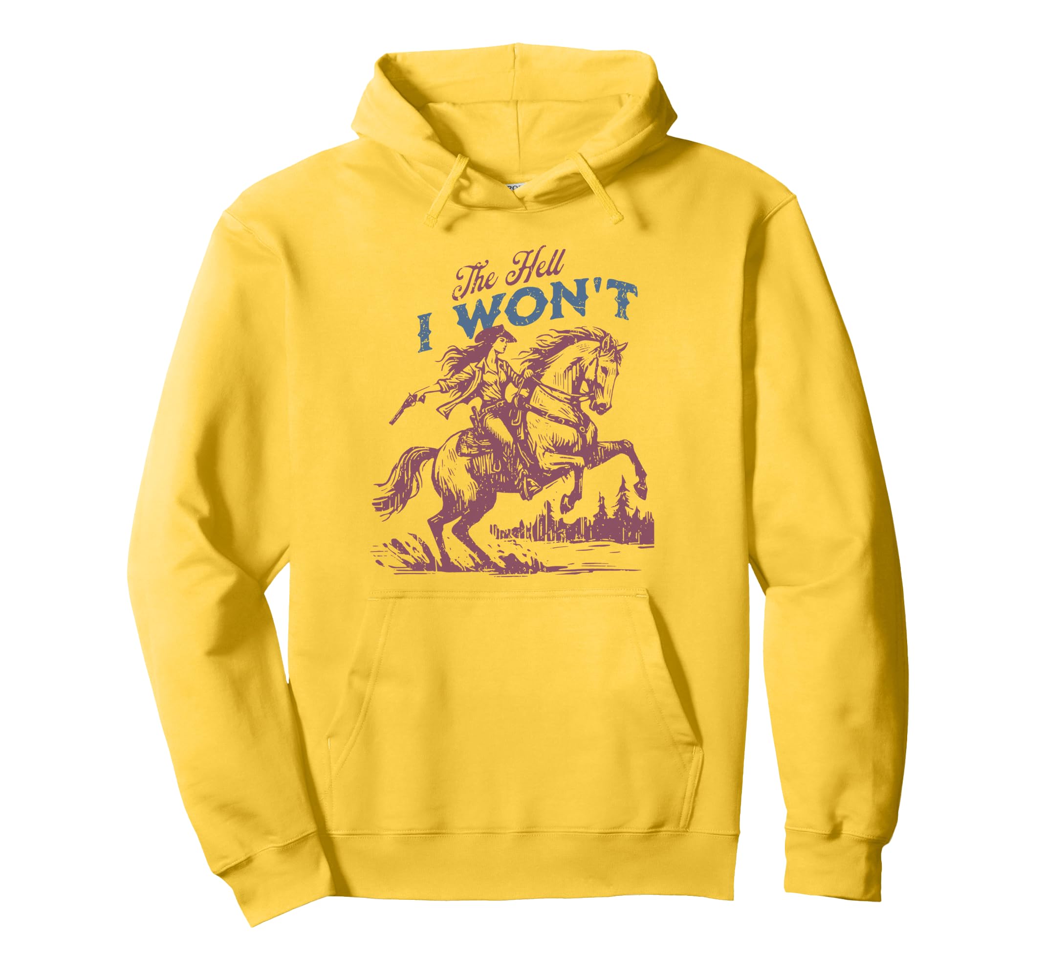 Hell I Wont Western Rodeo Cowboy Gift Hoodie - Custom Art Print Men Women - T-Shirt, Sweatshirt, Hoodie
