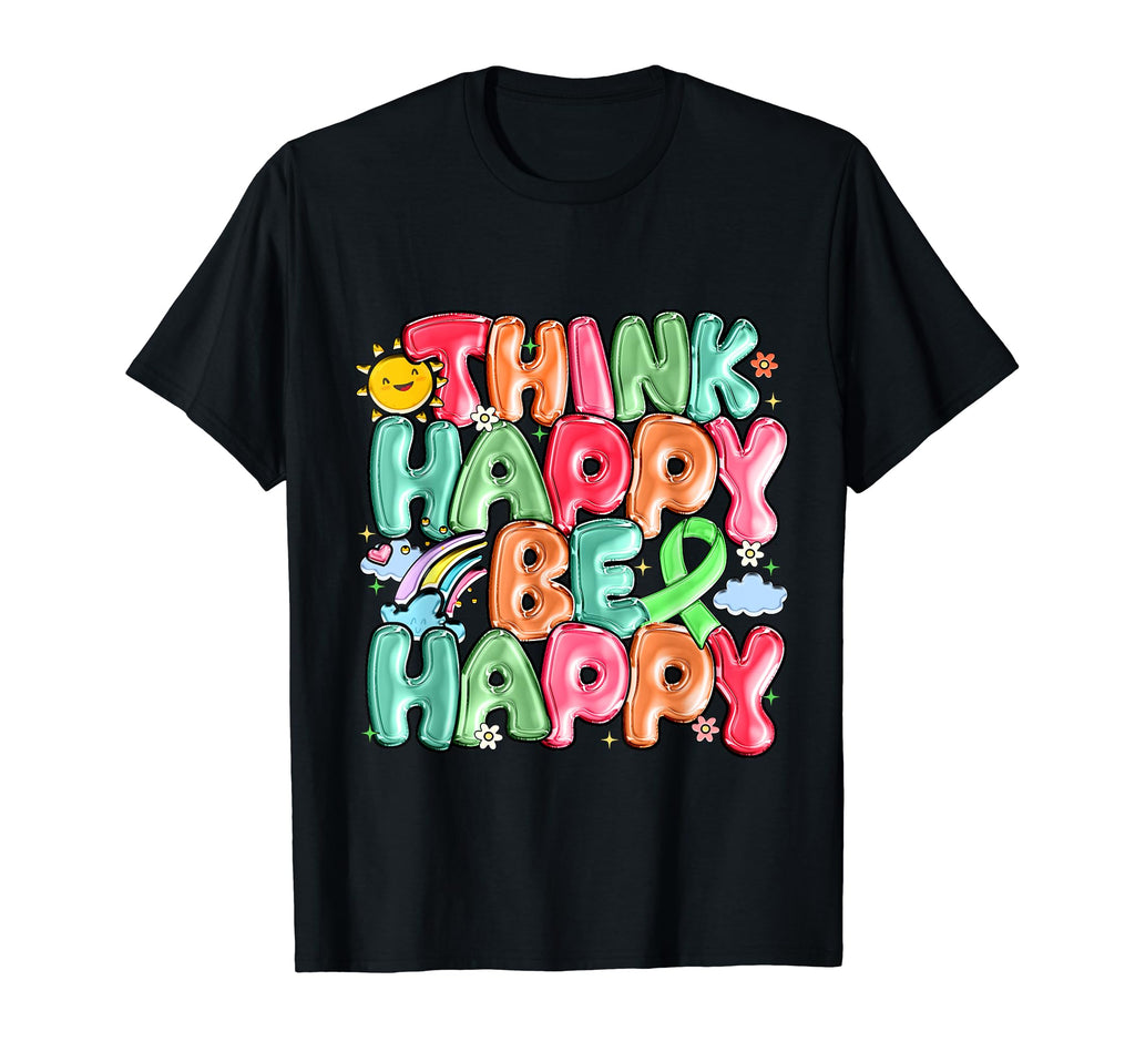 Think Happy Be Happy Mental Health T-Shirt - Minimalist Print Men Women - T-Shirt, Sweatshirt, Hoodie