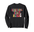 Groovy Behavioral Health Nurse Mental Sweatshirt - Trendy Graphic Unisex - T-Shirt, Sweatshirt, Hoodie