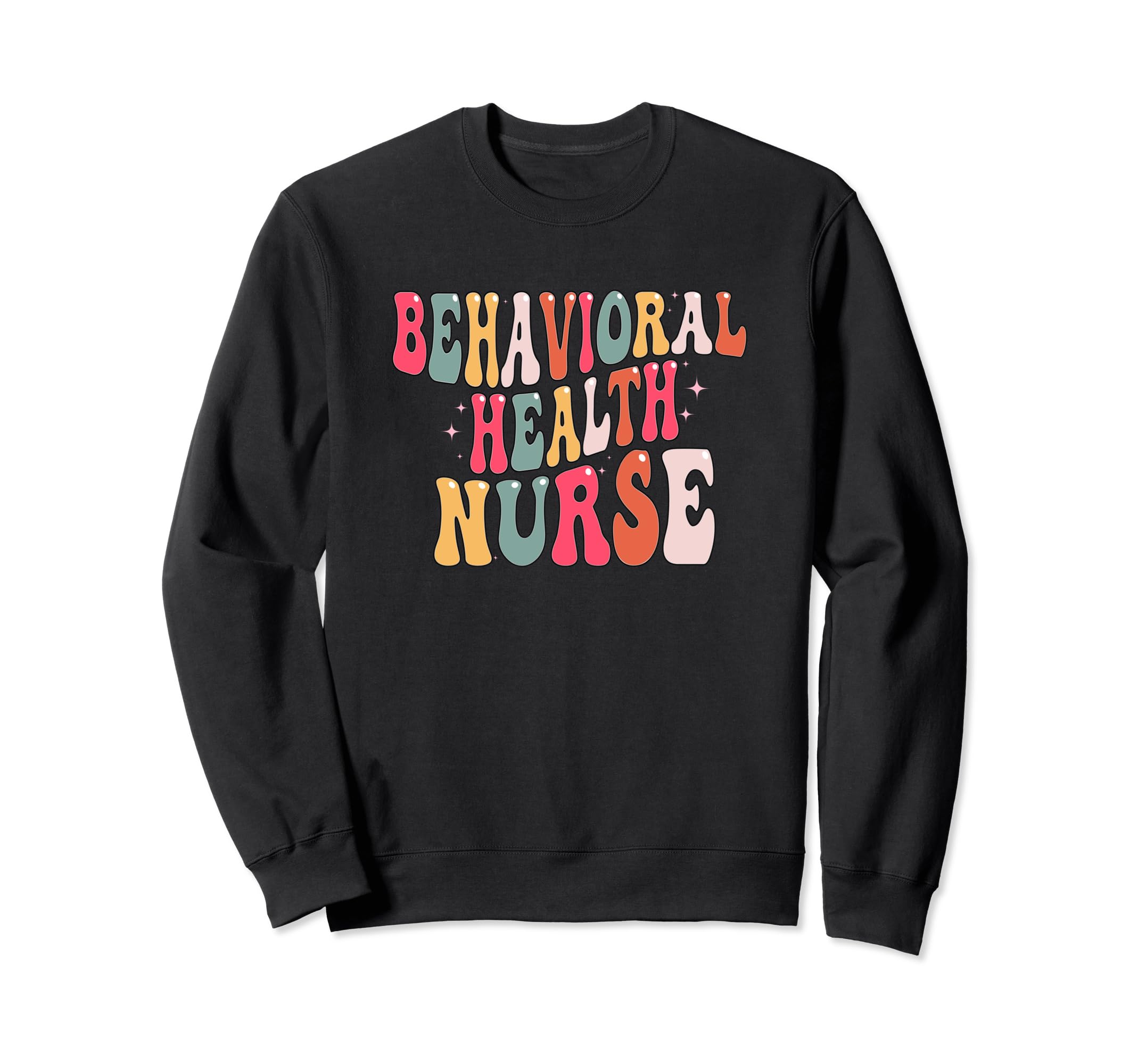 Groovy Behavioral Health Nurse Mental Sweatshirt - Trendy Graphic Unisex - T-Shirt, Sweatshirt, Hoodie