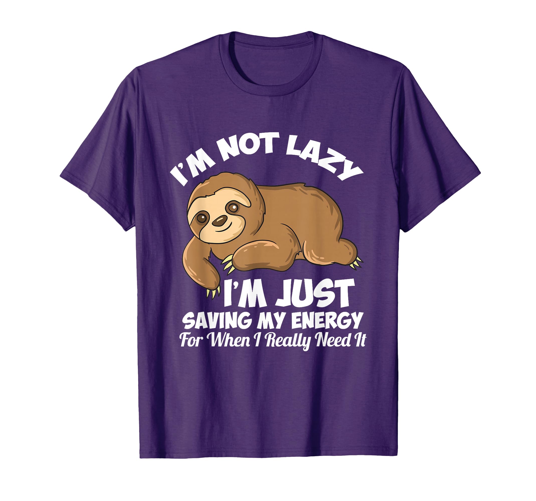 Im Not Lazy Im Just Saving My Energy Funny T-Shirt - Unique Graphic Unisex - T-Shirt, Sweatshirt, Hoodie