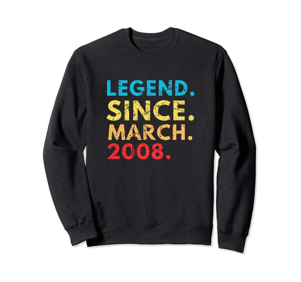 Distressed Legend Since March 2008 Sweatshirt - Streetwear Style for Adults - T-Shirt, Sweatshirt, Hoodie