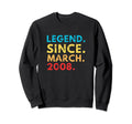 Distressed Legend Since March 2008 Sweatshirt - Streetwear Style for Adults - T-Shirt, Sweatshirt, Hoodie