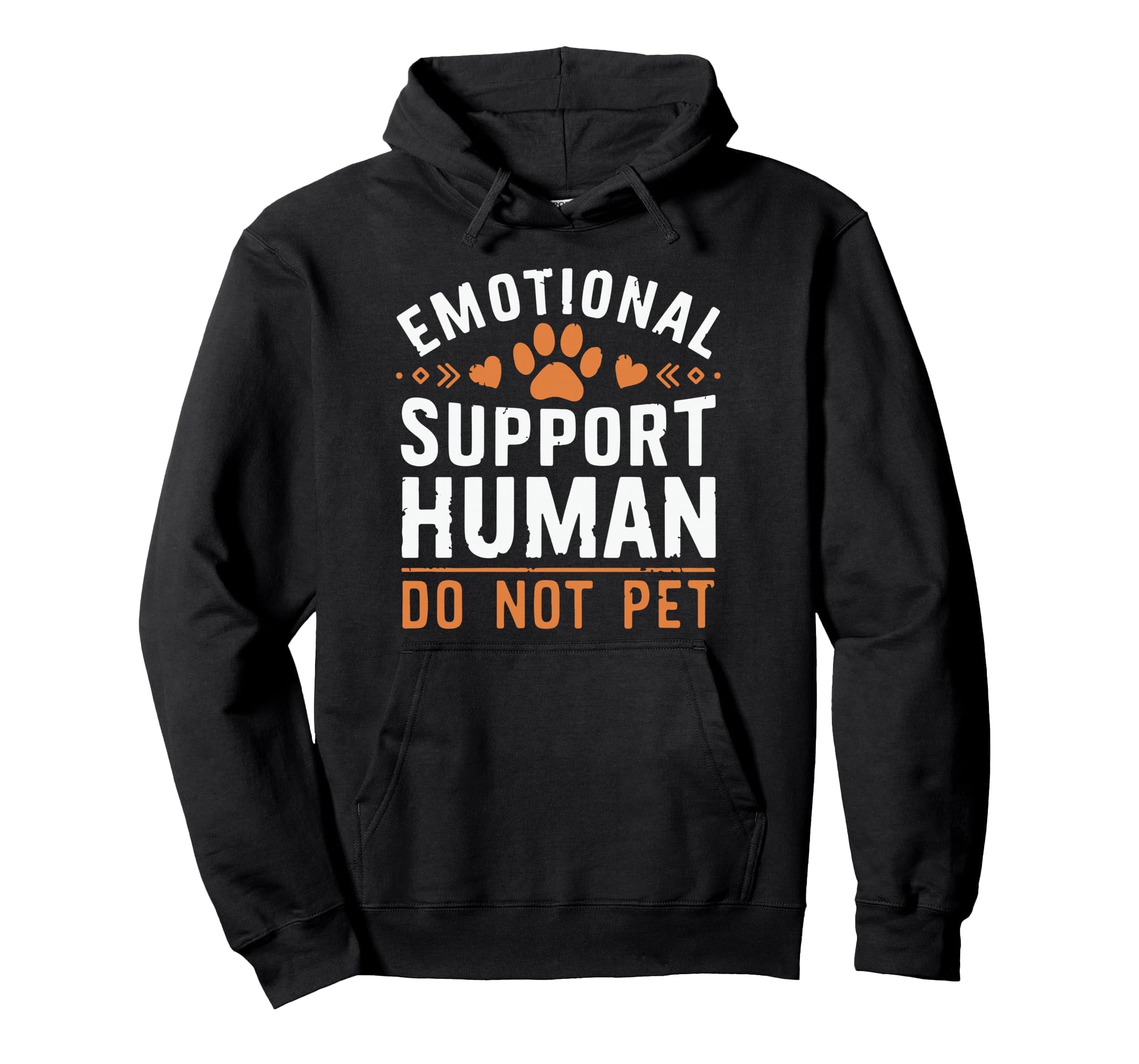 Emotional Support Human Do Not Pet Funny Hoodie - Minimalist Print Unisex - T-Shirt, Sweatshirt, Hoodie