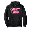 Candy Land Logo Candys Hoodie - Novelty Apparel Unisex - T-Shirt, Sweatshirt, Hoodie
