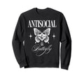 Antisocial Butterfly Funny Sweatshirt - Aesthetic Graphic Men Women - T-Shirt, Sweatshirt, Hoodie