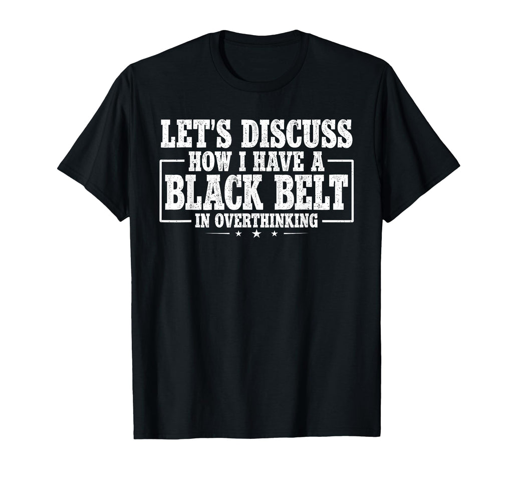 Funny Overthinking Joke Black T-Shirt - Casual Everyday Wear for Adults - T-Shirt, Sweatshirt, Hoodie