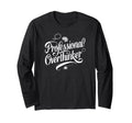 Professional Overthinker Funny T-Shirt - Casual Everyday Wear Unisex - T-Shirt, Sweatshirt, Hoodie