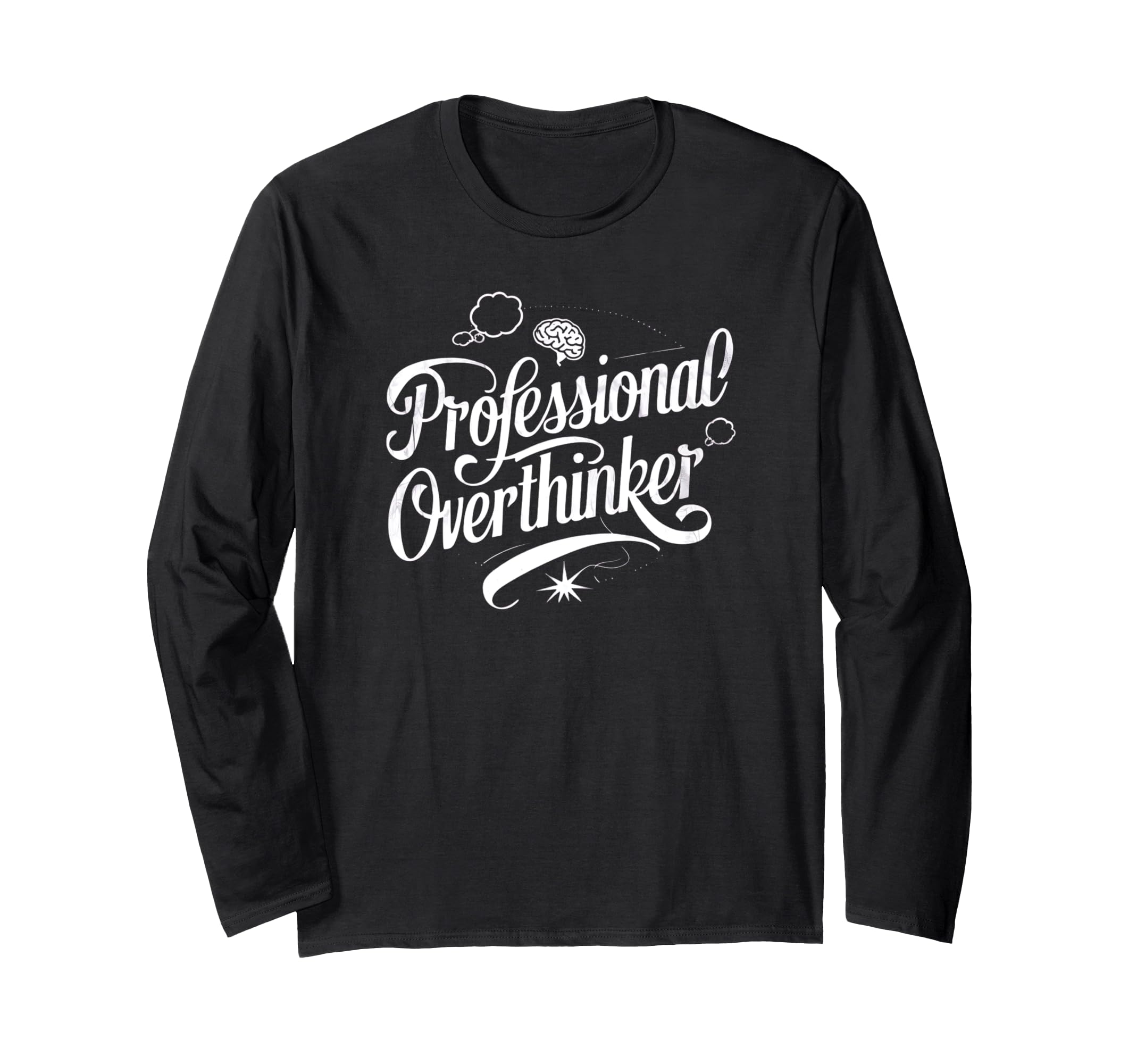 Professional Overthinker Funny T-Shirt - Casual Everyday Wear Unisex - T-Shirt, Sweatshirt, Hoodie