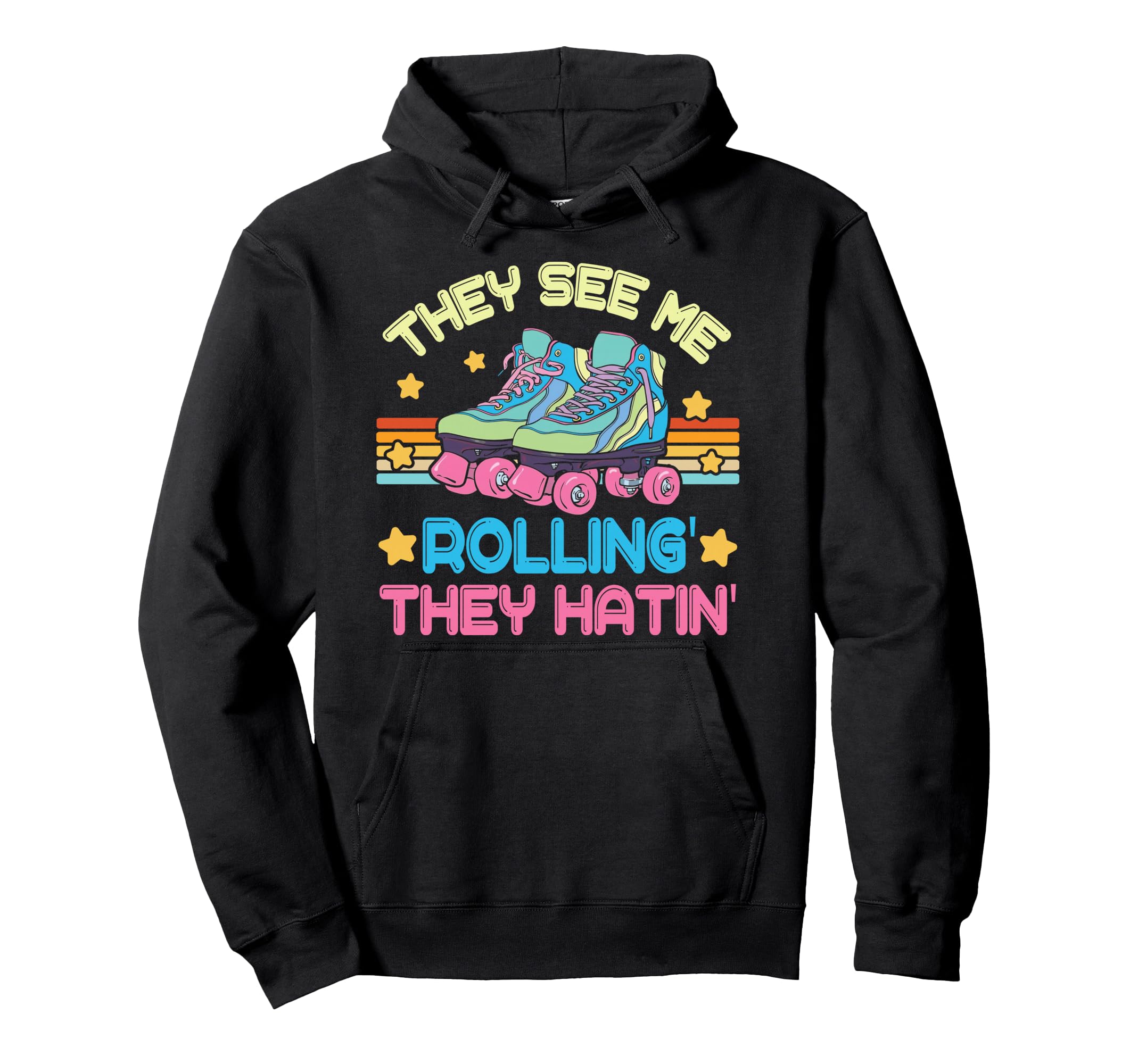 Roller Skating They See Me Rollin They Hoodie - Unique Graphic for Adults - T-Shirt, Sweatshirt, Hoodie