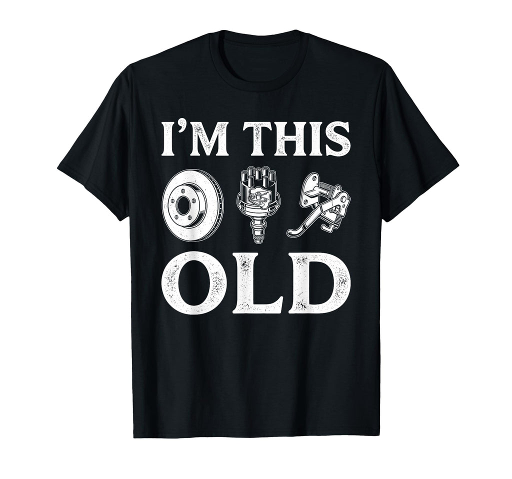 Im This Old Funny Car Parts Mechanic T-Shirt - Fun Novelty Design Unisex - T-Shirt, Sweatshirt, Hoodie