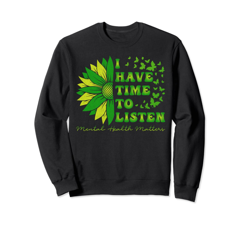 I Have Time To Listen Green Sweatshirt - Streetwear Style Men Women - T-Shirt, Sweatshirt, Hoodie