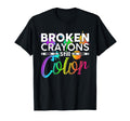 Broken Crayons Still Color Mental T-Shirt - Casual Everyday Wear Men Women - T-Shirt, Sweatshirt, Hoodie