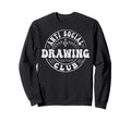Anti Social Drawing Club Funny Sweatshirt - Minimalist Print Unisex - T-Shirt, Sweatshirt, Hoodie