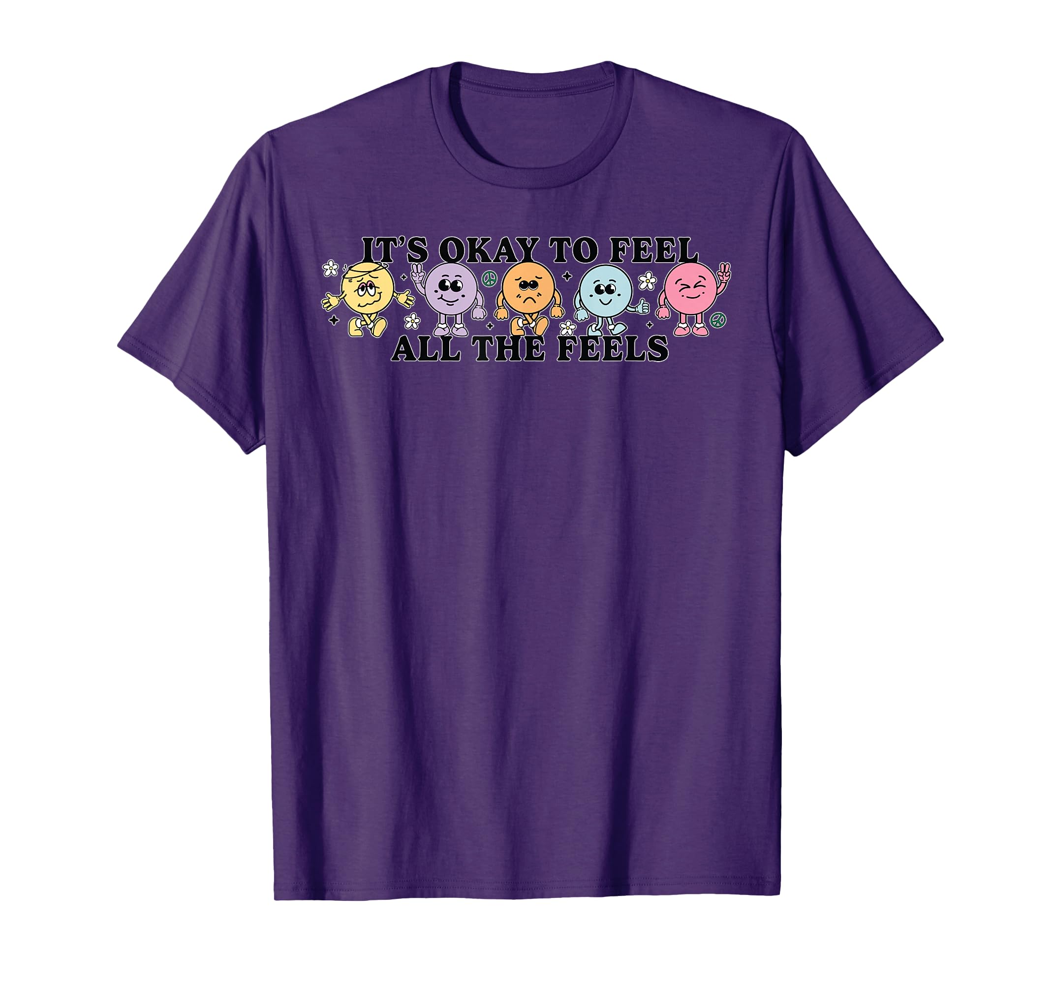 Its Okay To Feels All Feels Your Feelings T-Shirt - Novelty Apparel Unisex - T-Shirt, Sweatshirt, Hoodie