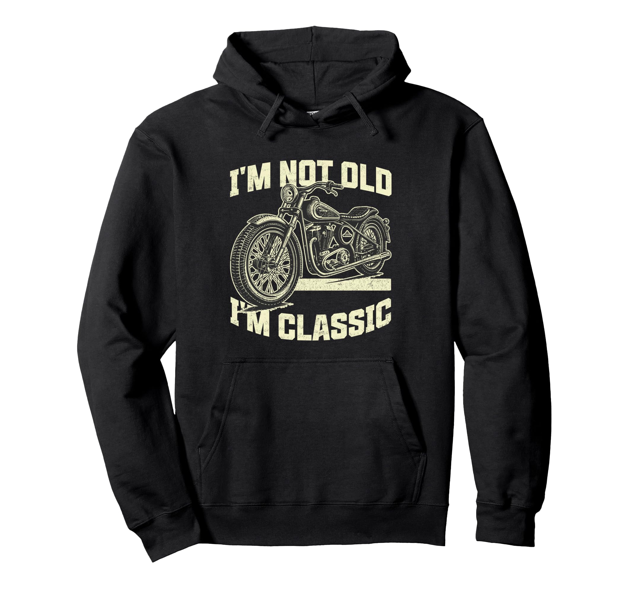 Im Not Old Im Motorcycle Funny Hoodie - Casual Everyday Wear for Adults - T-Shirt, Sweatshirt, Hoodie