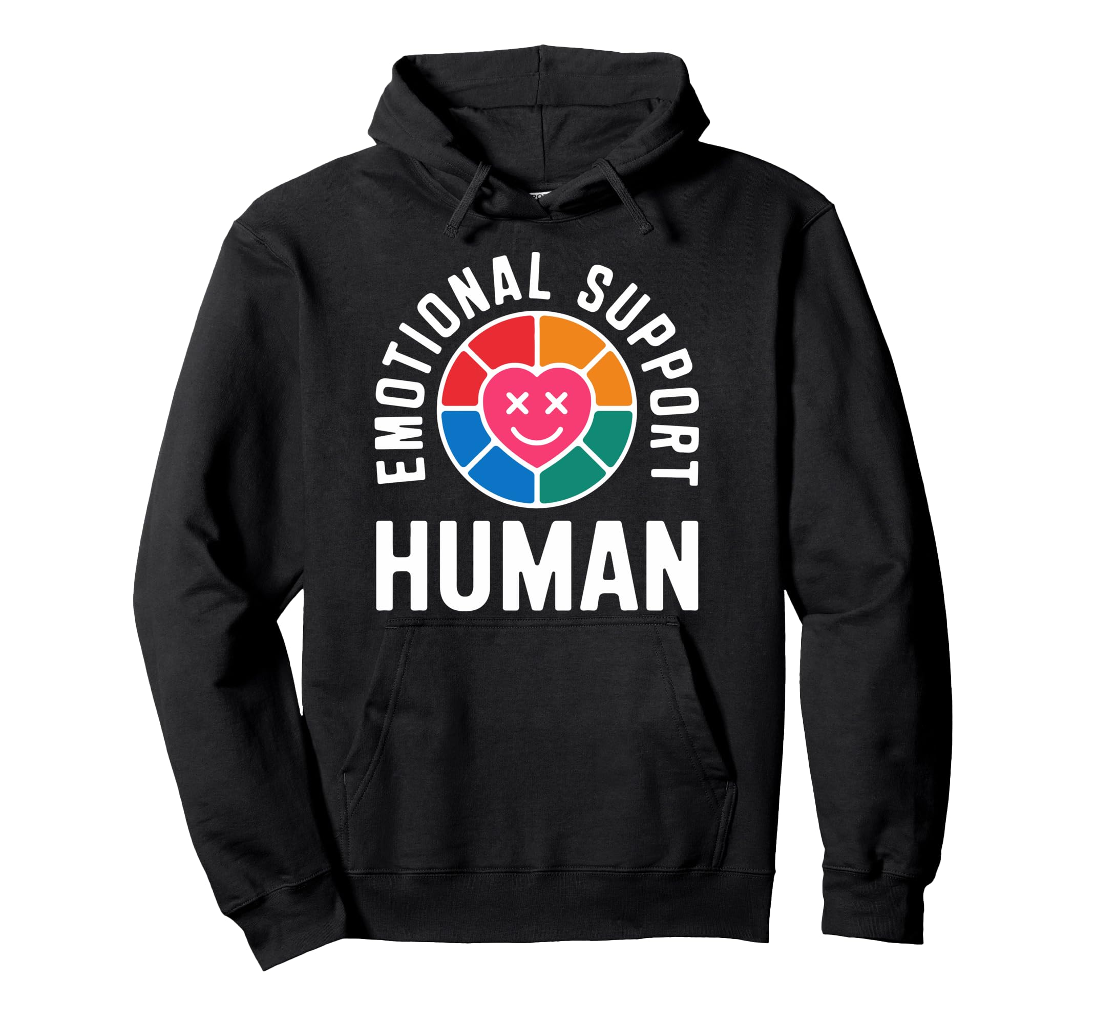 Emotional Support Human Mental Hoodie - Fun Novelty Design Men Women - T-Shirt, Sweatshirt, Hoodie