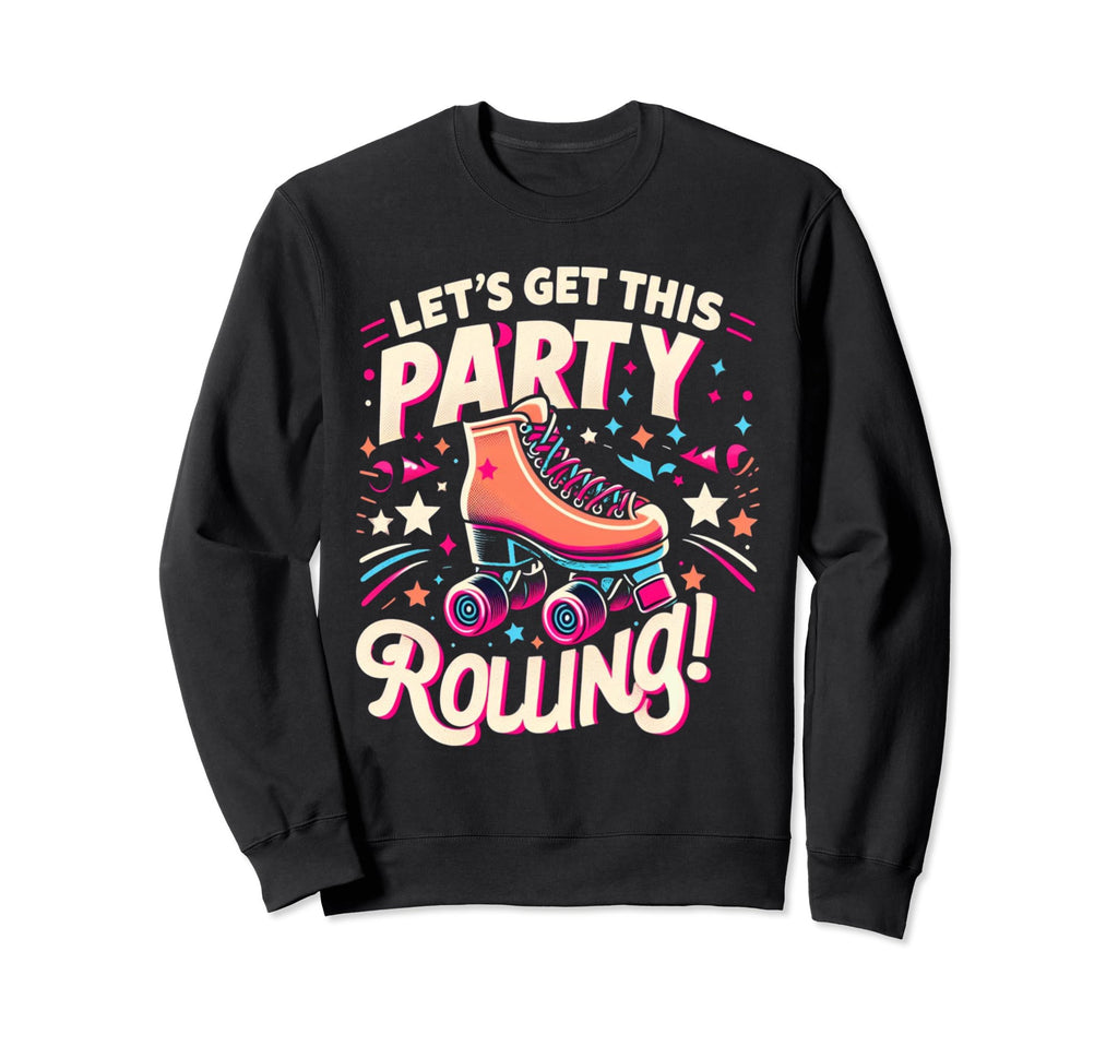 Colorful Skate Shoes Lets Get This Sweatshirt - Novelty Apparel Men Women - T-Shirt, Sweatshirt, Hoodie
