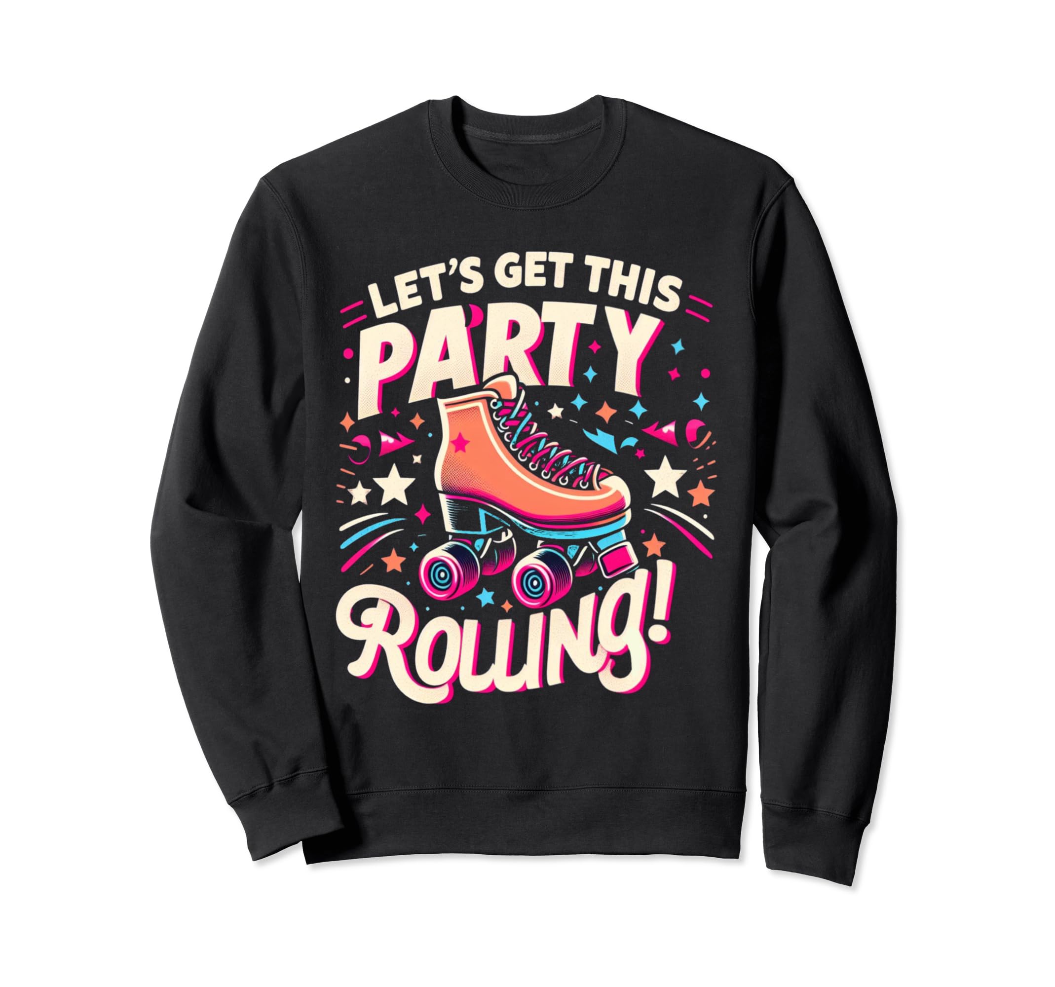 Colorful Skate Shoes Lets Get This Sweatshirt - Novelty Apparel Men Women - T-Shirt, Sweatshirt, Hoodie