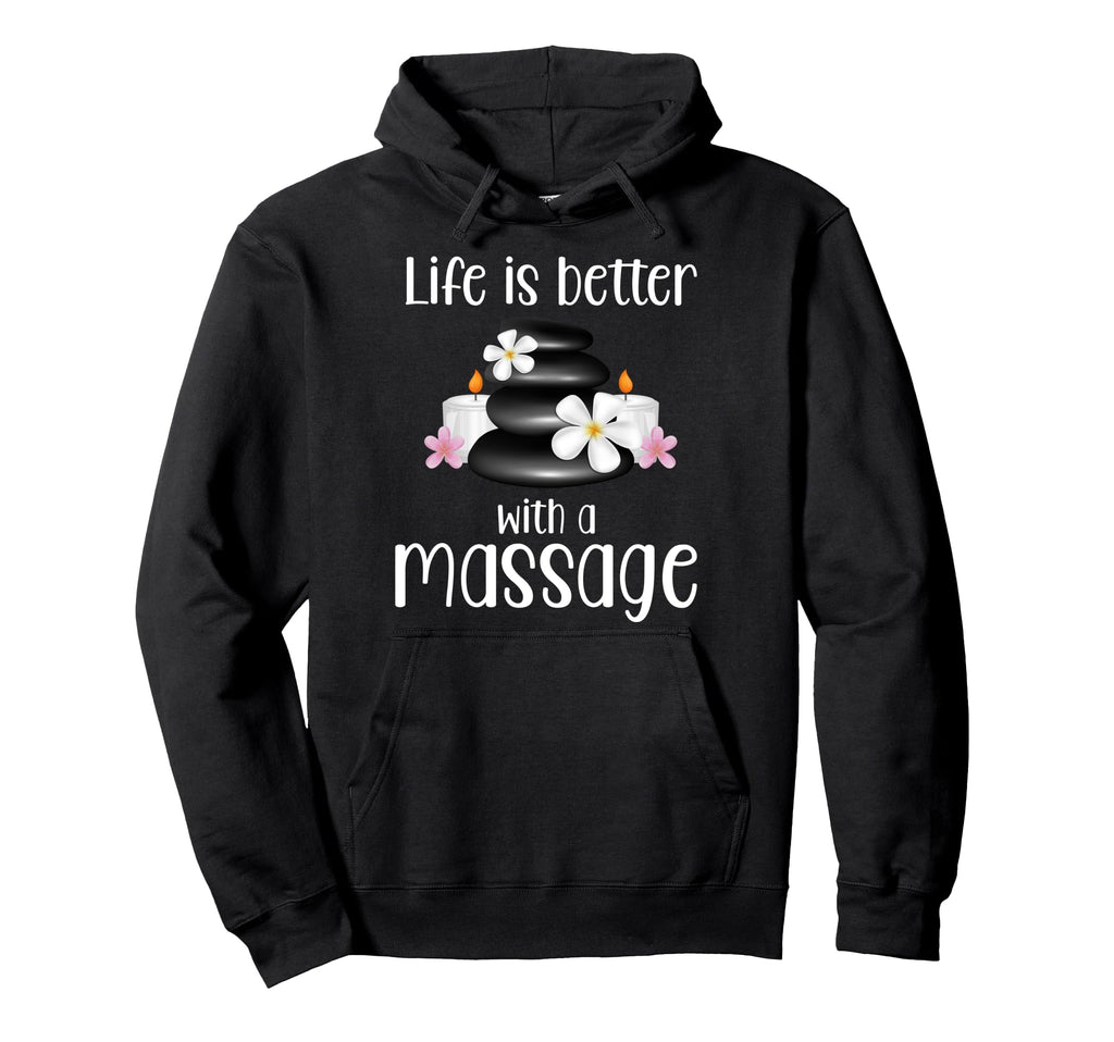 Life Is Better Massage Therapy Hoodie - Aesthetic Graphic for Adults - T-Shirt, Sweatshirt, Hoodie