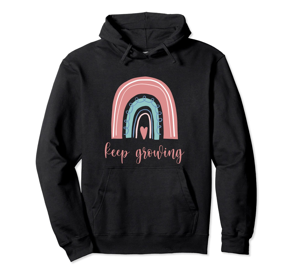 Keep Growing Rainbow Mental Health Hoodie - Casual Everyday Wear Men Women - T-Shirt, Sweatshirt, Hoodie