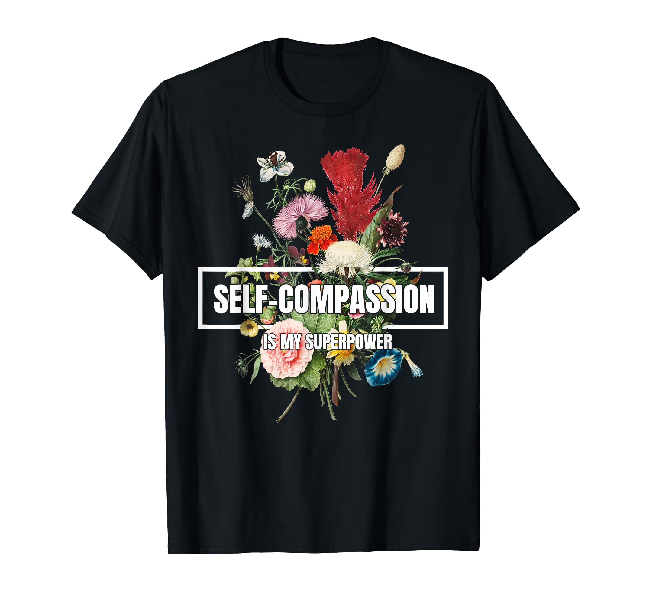 Self Compassion Is My Superpower Higher T-Shirt - Unique Graphic Men Women - T-Shirt, Sweatshirt, Hoodie