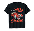 Im Not Old Im Funny Car T-Shirt - Minimalist Print Unisex - T-Shirt, Sweatshirt, Hoodie