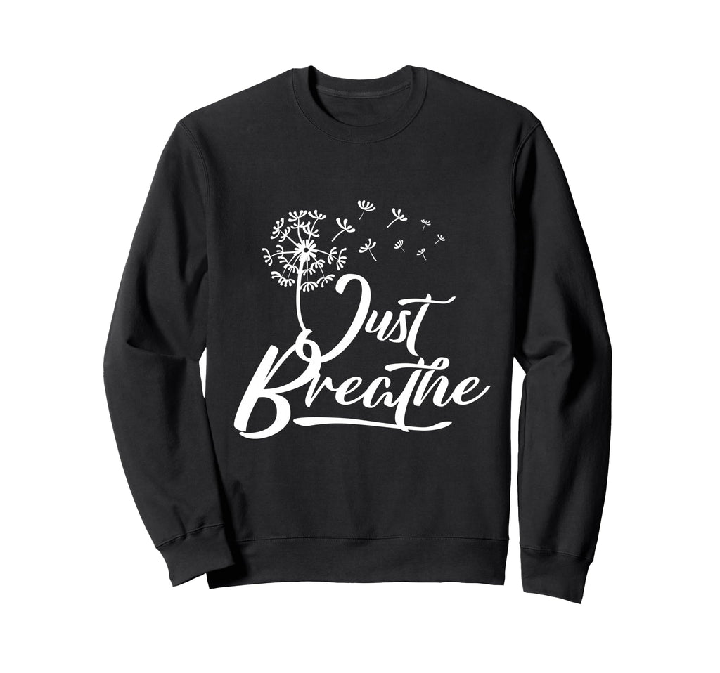 Just Breathe Yoga Meditation Sweatshirt - Streetwear Style Unisex - T-Shirt, Sweatshirt, Hoodie