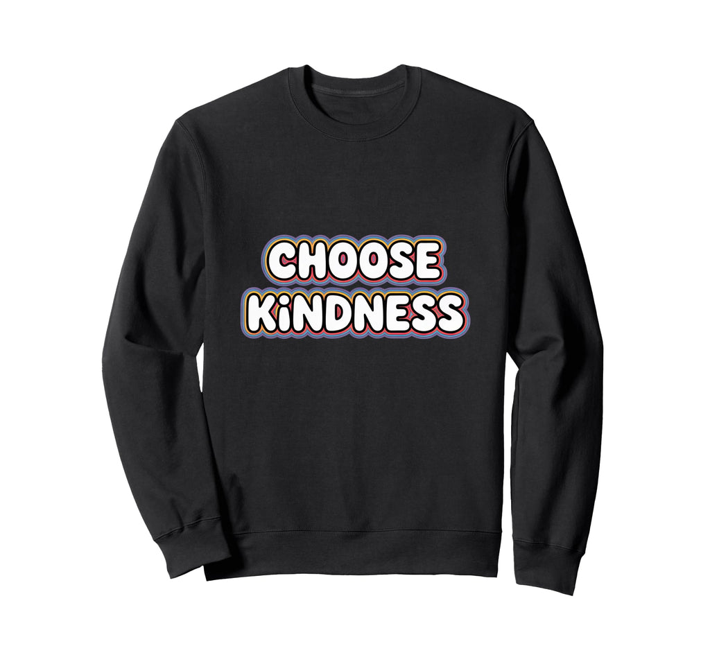 White Bubble Letter Choose Kindness Sweatshirt - Unique Graphic for Adults - T-Shirt, Sweatshirt, Hoodie