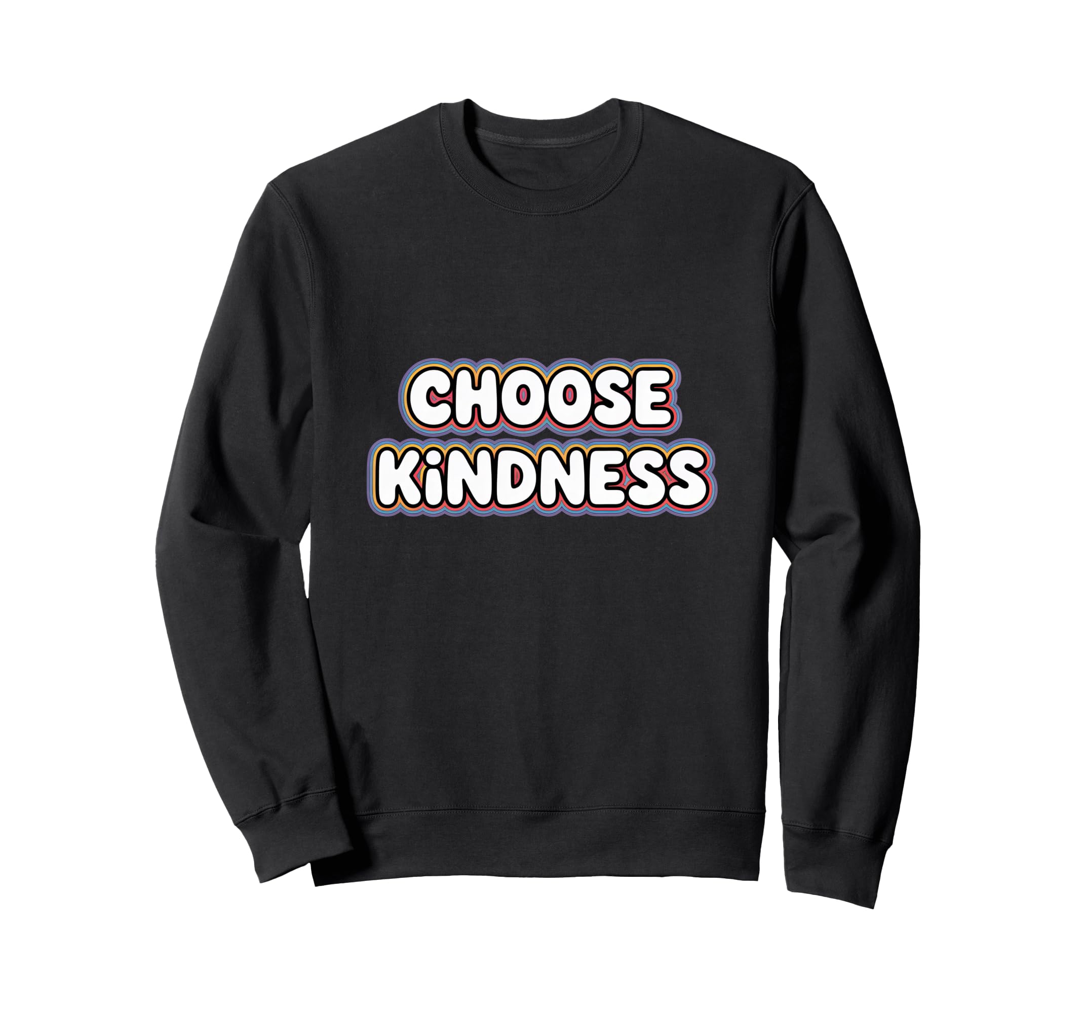 White Bubble Letter Choose Kindness Sweatshirt - Unique Graphic for Adults - T-Shirt, Sweatshirt, Hoodie