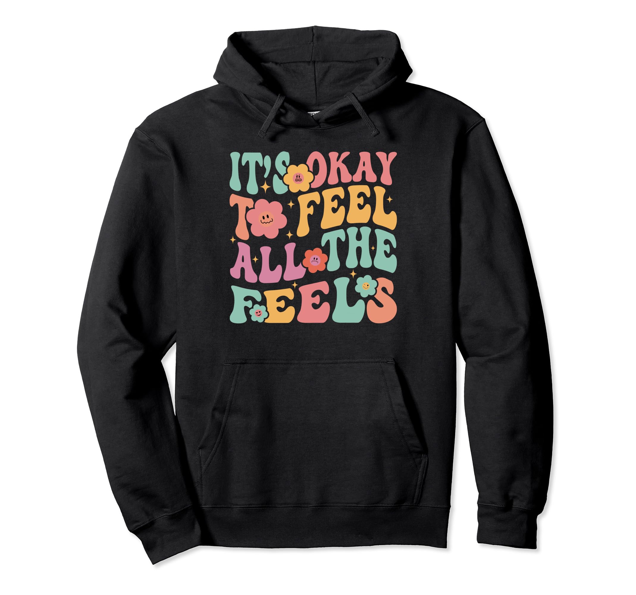 Its Okay To Feel All Feels Funny Hoodie - Streetwear Style for Adults - T-Shirt, Sweatshirt, Hoodie