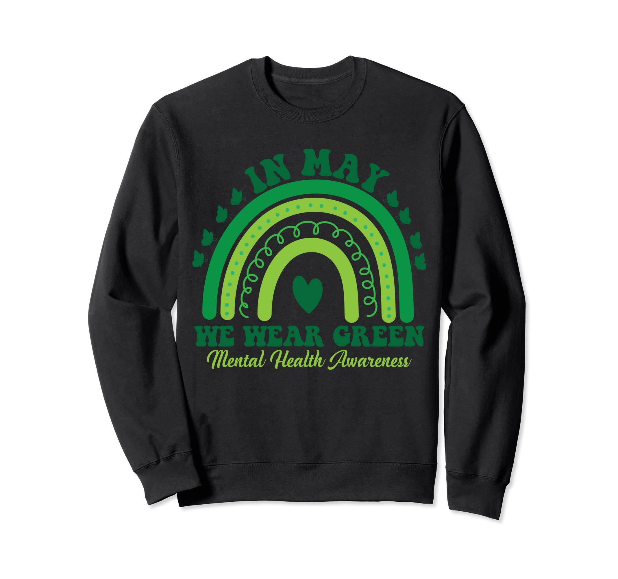 May We Wear Green Rainbow Mental Sweatshirt - Streetwear Style Men Women - T-Shirt, Sweatshirt, Hoodie