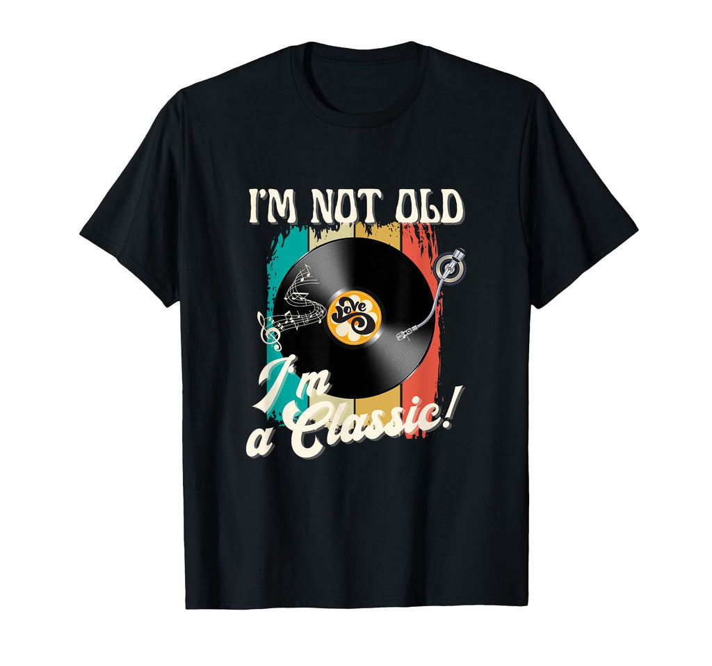 Vinyl Record Player Birthday Im Not Old T-Shirt - Trendy Graphic Men Women - T-Shirt, Sweatshirt, Hoodie