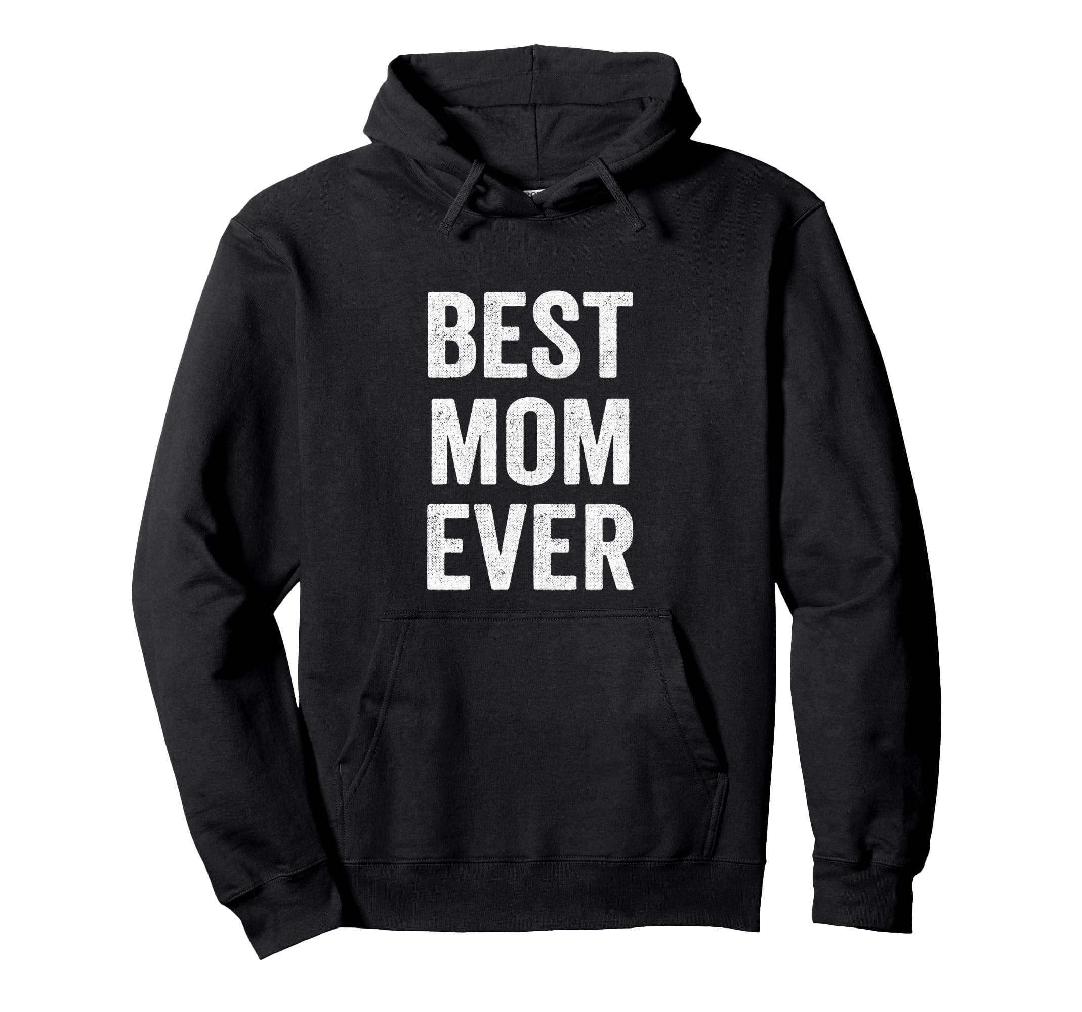 Best Mom Ever Mothers Day Funny Mom Hoodie - Minimalist Print for Adults - T-Shirt, Sweatshirt, Hoodie