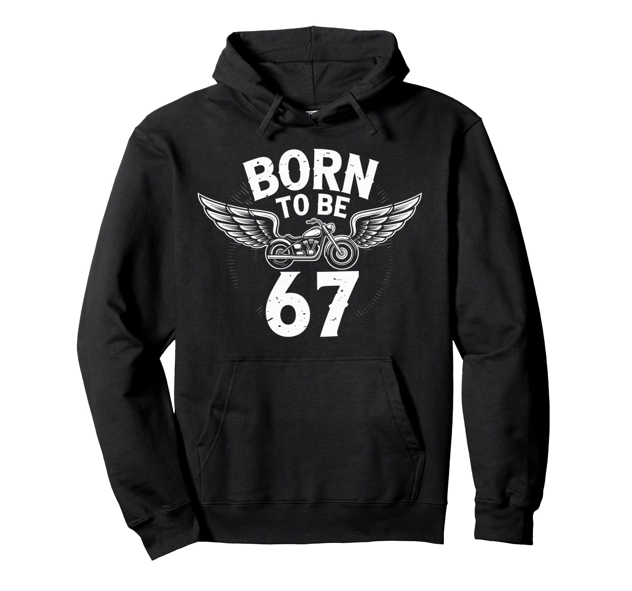 Born To Be 67 Motorcycle Biker Hoodie - Casual Everyday Wear for Adults - T-Shirt, Sweatshirt, Hoodie