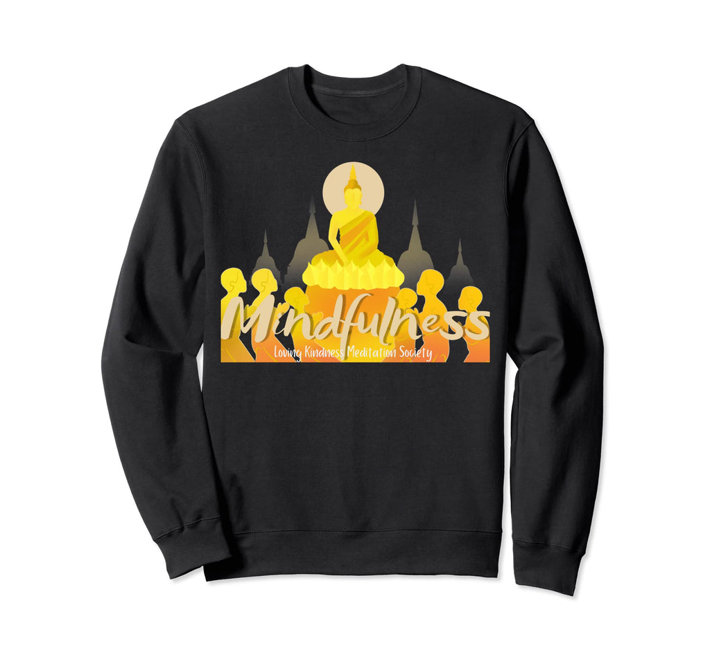 Buddha Gautama Mindfulness Peace Loving Sweatshirt - Unique Graphic Unisex - T-Shirt, Sweatshirt, Hoodie