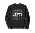 Baseball Softball Lefty Left Sweatshirt - Custom Art Print Men Women - T-Shirt, Sweatshirt, Hoodie